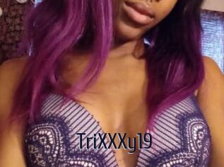 TriXXXy19