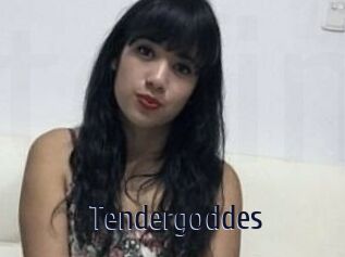Tendergoddes