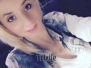 Trixiie