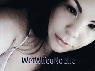 WetWifeyNoelle