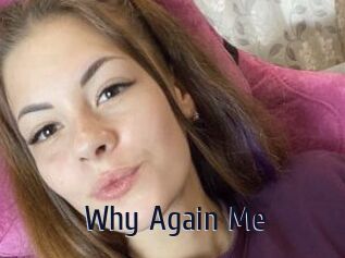 Why_Again_Me