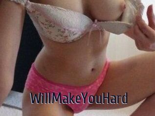 WillMakeYouHard