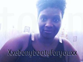 Xxebonybootyforyouxx