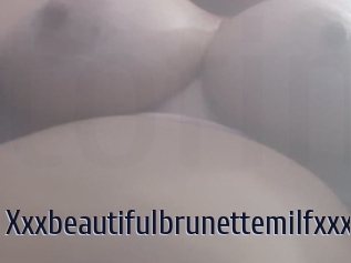 Xxxbeautifulbrunettemilfxxx